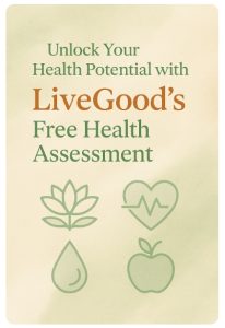 Unlock Better Health with LiveGood’s Free Health Assessment (Start With Clarity, Not Guesswork)