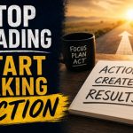 Stop Reading and Start Taking Action